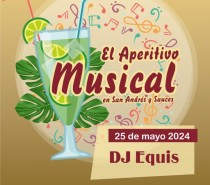 Los Sábados Tómate el Aperitivo Musical en San Andrés y Sauces – 25 Mayo 2024 DJ Equis