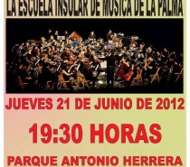 Concierto de la orquesta y banda de la Escuela Insular de música de La Palma. Jueves 21 de Junio. 19:30 Horas. Parque Antonio Herrera