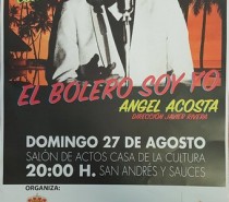 Espectáculo El bolero soy yo, de Angel Acosta, en el Salón de Actos de la Casa de la Cultura, en San Andrés y Sauces