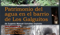 Presentación del Libro “Patrimonio del Agua en el Barrio de Los Galguitos” de Eugenio Manuel González Expósito.